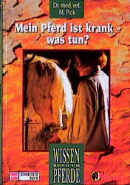 Mein Pferd ist krank - was tun?: Wissen rund um Pferde Pets