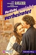 Verliebt, verlobt, verheiratet: 100 Fragen und Antworten Books