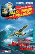 Geheimauftrag für dich, Mark Mega und Phantom / Verschollen im Dämonendreieck Books
