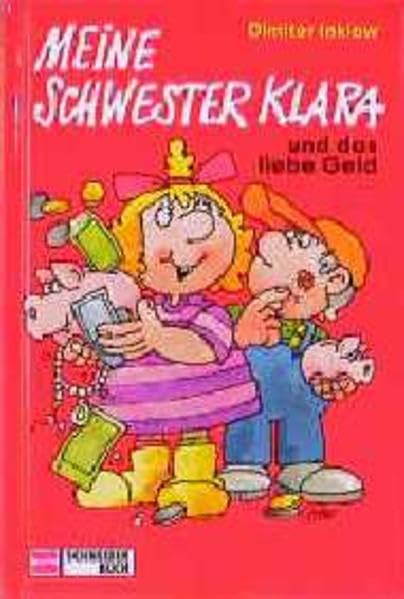 Meine Schwester Klara, Neue Rechtschreibung, Bd.8, Meine Schwester Klara und das liebe Geld Business, Finance & Career