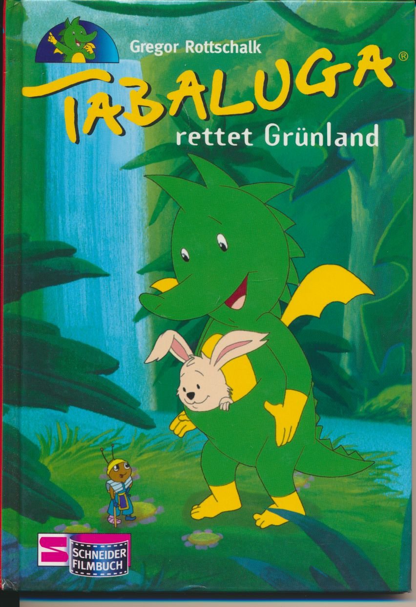 Tabaluga / Das Buch zur Fernsehserie im ZDF: Tabaluga rettet Grünland: Das Buch zur Fernsehserie im ZDF Books