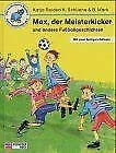 Max, der Meisterkicker und andere Fussballgeschichten (Das kunterbunte Nilpferd) Books