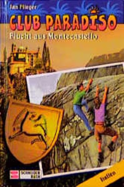 Club Paradiso, Bd.5, Flucht aus Montecastello Novels & Short Stories