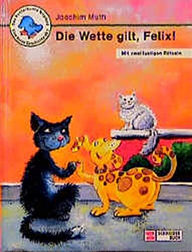 Die Wette gilt, Felix: Mit zwei lustigen Rätseln (Das kunterbunte Nilpferd) Novels & Short Stories