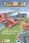 Der Turbo-Club, Bd.3, Crash auf dem Nürburgring Leisure & Fun