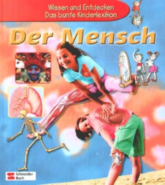 Wissen und Entdecken, Das bunte Kinderlexikon: Der Mensch Learning & Reference