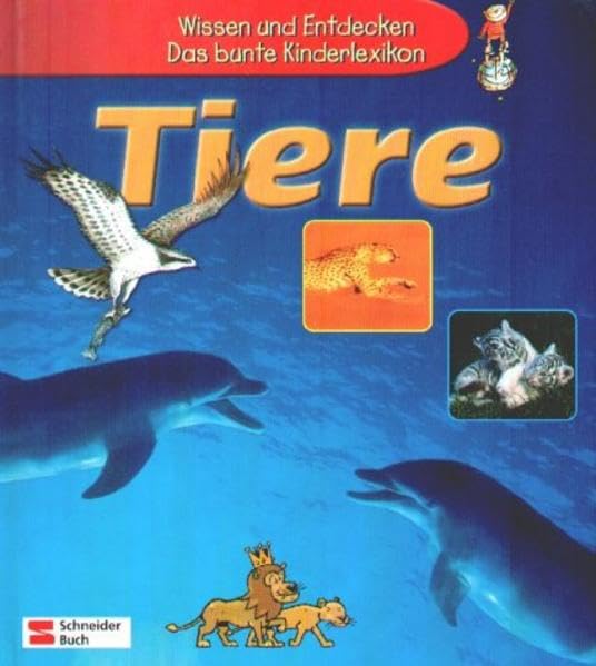 Wissen und Entdecken, Das bunte Kinderlexikon, Tiere Learning & Reference