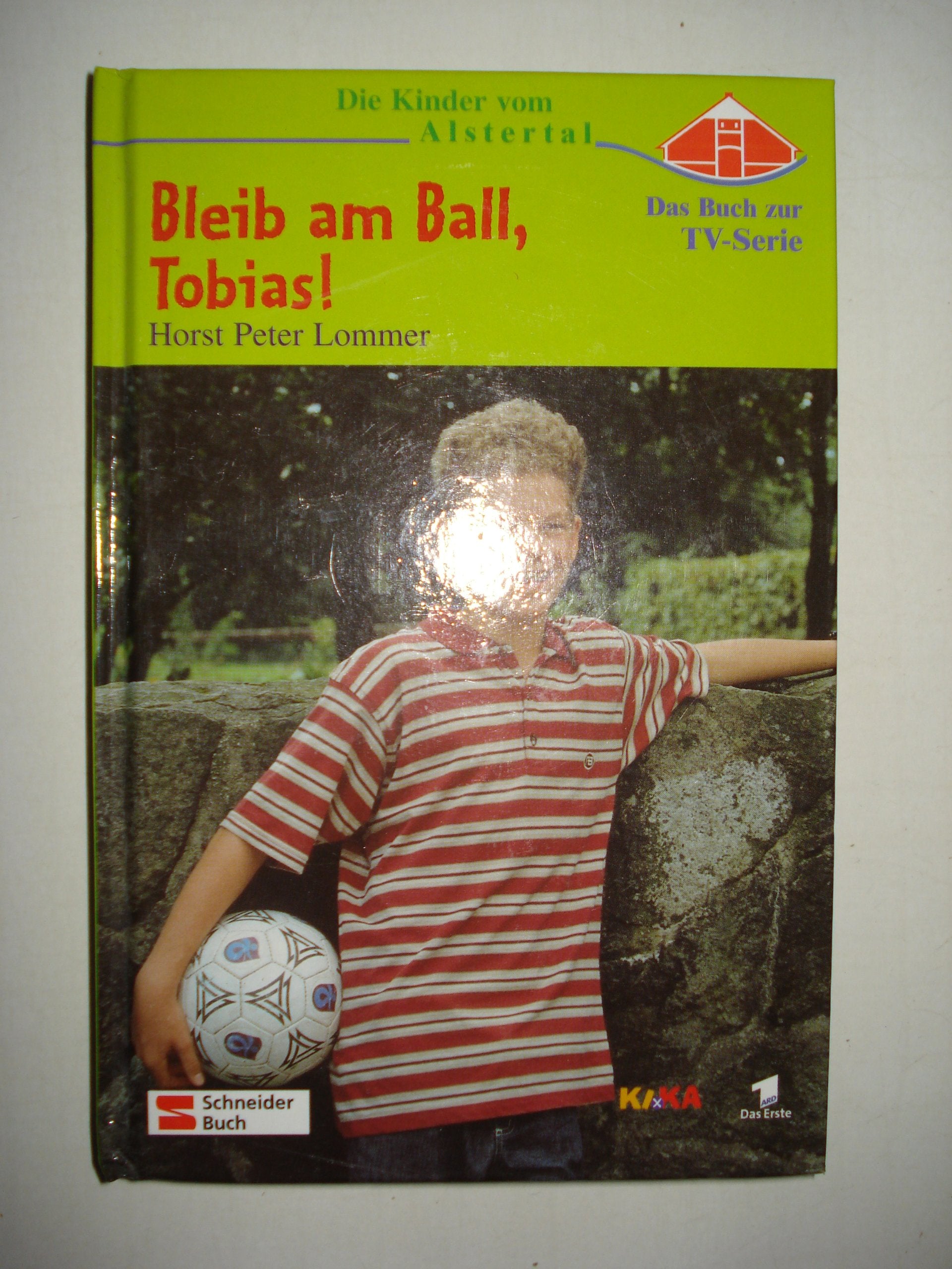 Die Kinder vom Alstertal / Das Buch zur TV-Serie: Die Kinder vom Alstertal, Bleib am Ball, Tobias! Books