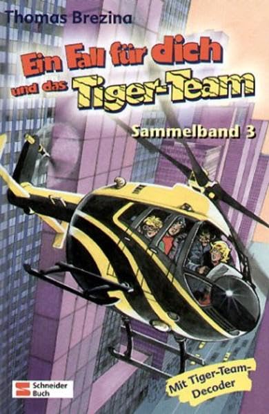 Ein Fall für dich und das Tiger-Team, Sammelband 03: Der Albtraum-Helikopter; Unsichtbare Ungeheuer; Der Teufels-Dampfer Novels & Short Stories