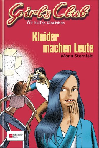Girls-Club - wir halten zusammen - Band 2: Kleider machen Leute Novels & Short Stories
