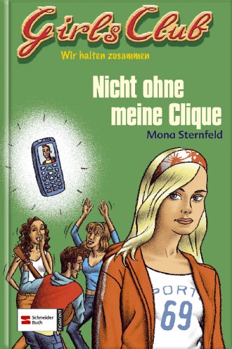 Girls-Club - wir halten zusammen: Nicht ohne meine Clique Novels & Short Stories