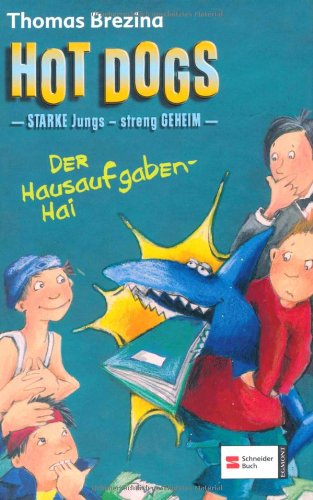 Hot Dogs - starke Jungs - streng geheim - Band 6: Der Hausaufgaben-Hai Novels & Short Stories