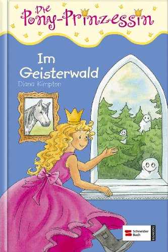 Die Pony-Prinzessin, Band 03: Im Geisterwald Novels & Short Stories