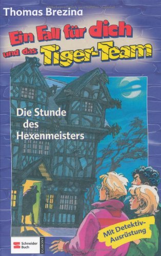 Ein Fall für dich und das Tiger-Team: Die Stunde des Hexenmeisters: Rate-Krimi-Spiel Novels & Short Stories