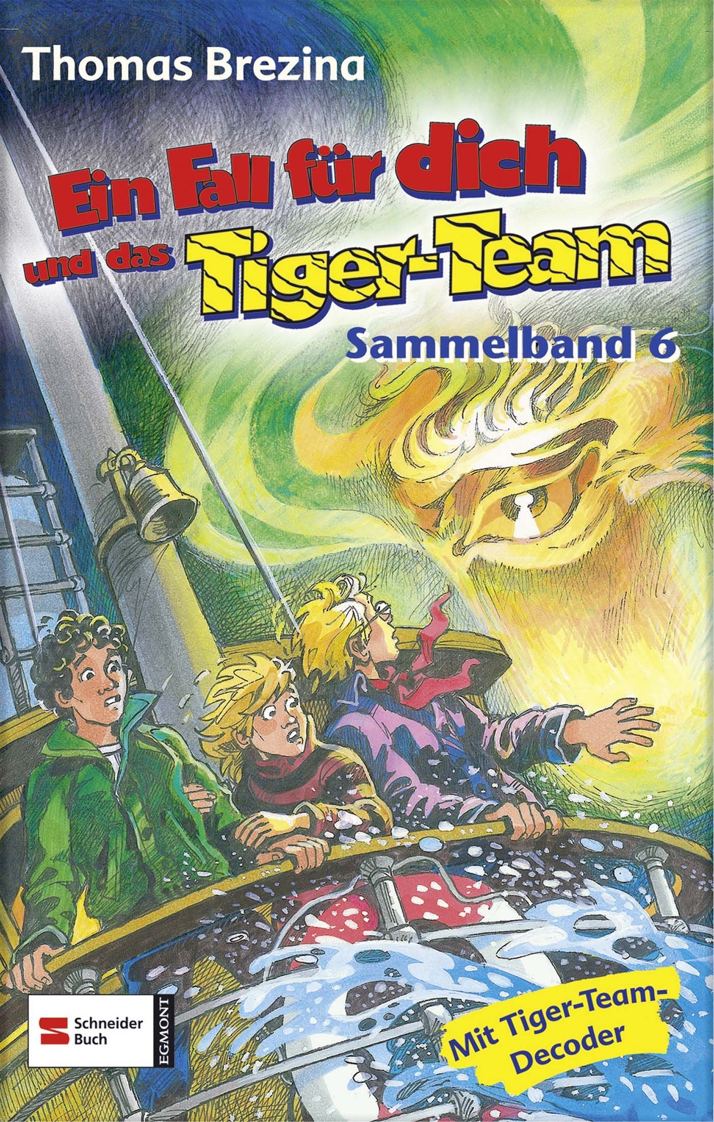 Ein Fall für dich und das Tiger-Team, Sammelband 06: Das vergessene Verlies; Piraten aus dem Weltraum; Feuerauge - streng geheim! Novels & Short Stories