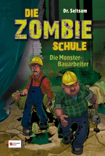 Die Zombie-Schule, Band 2: Die Monster-Bauarbeiter Novels & Short Stories