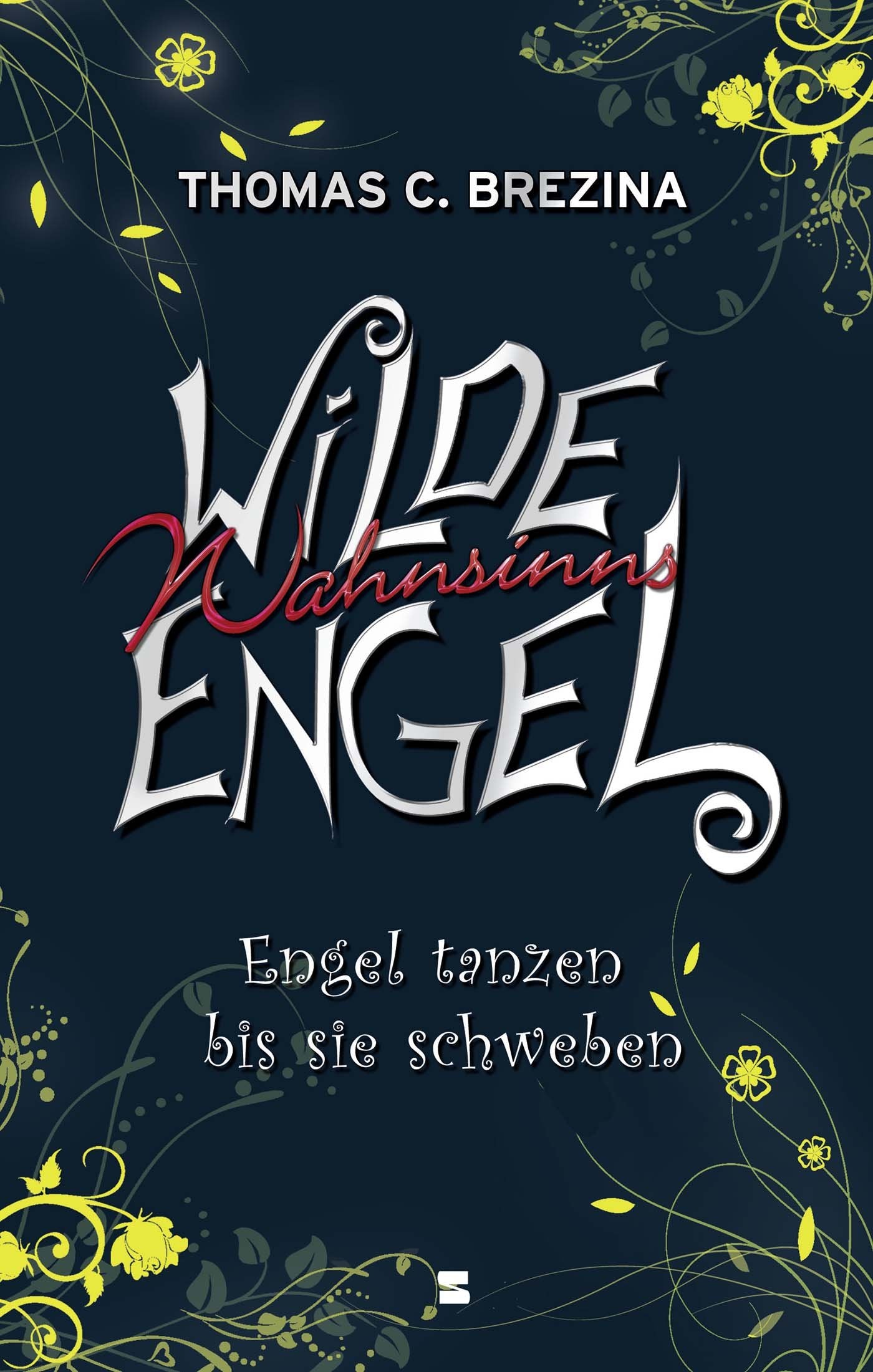 Wilde Wahnsinnsengel 05. Engel tanzen bis sie schweben Novels & Short Stories