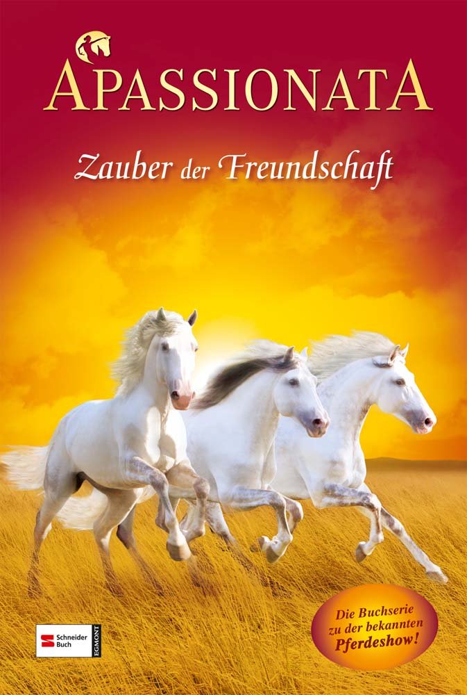 Apassionata, Band 01: Zauber der Freundschaft: Roman Novels & Short Stories