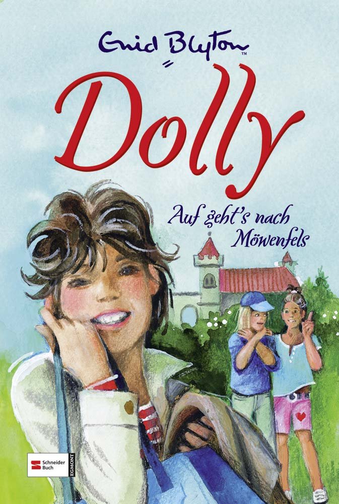 HIT: Dolly 01: Auf geht's nach Möwenfels: Dolly sucht eine Freundin; Wirbel in Klasse 2; Ein Pferd im Internat Novels & Short Stories