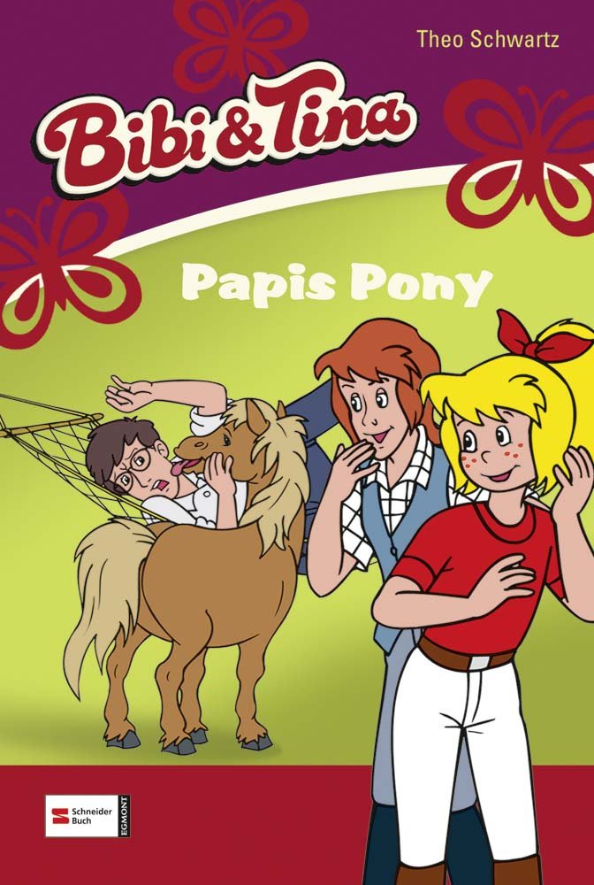 Bibi und Tina 11. Papis Pony Novels & Short Stories