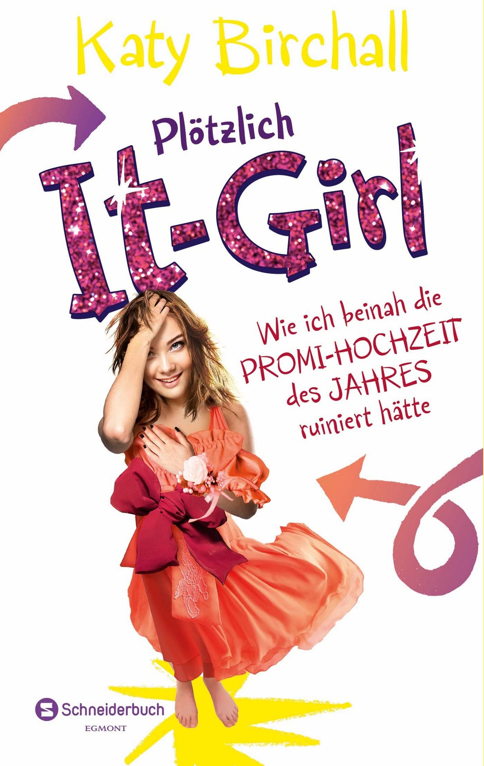 Plötzlich It-Girl - Wie ich beinah die Promi-Hochzeit des Jahres ruiniert hätte Fiction