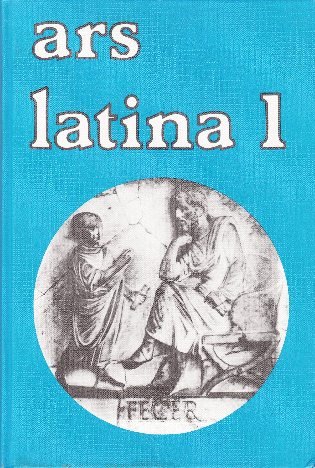 Ars Latina: Für Schulen mit grundständigem Latein. Überarbeitete Neuauflage / Übungsbuch I Books