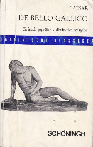 De bello Gallico. Kritisch geprüfte vollständige Textausgabe. Books