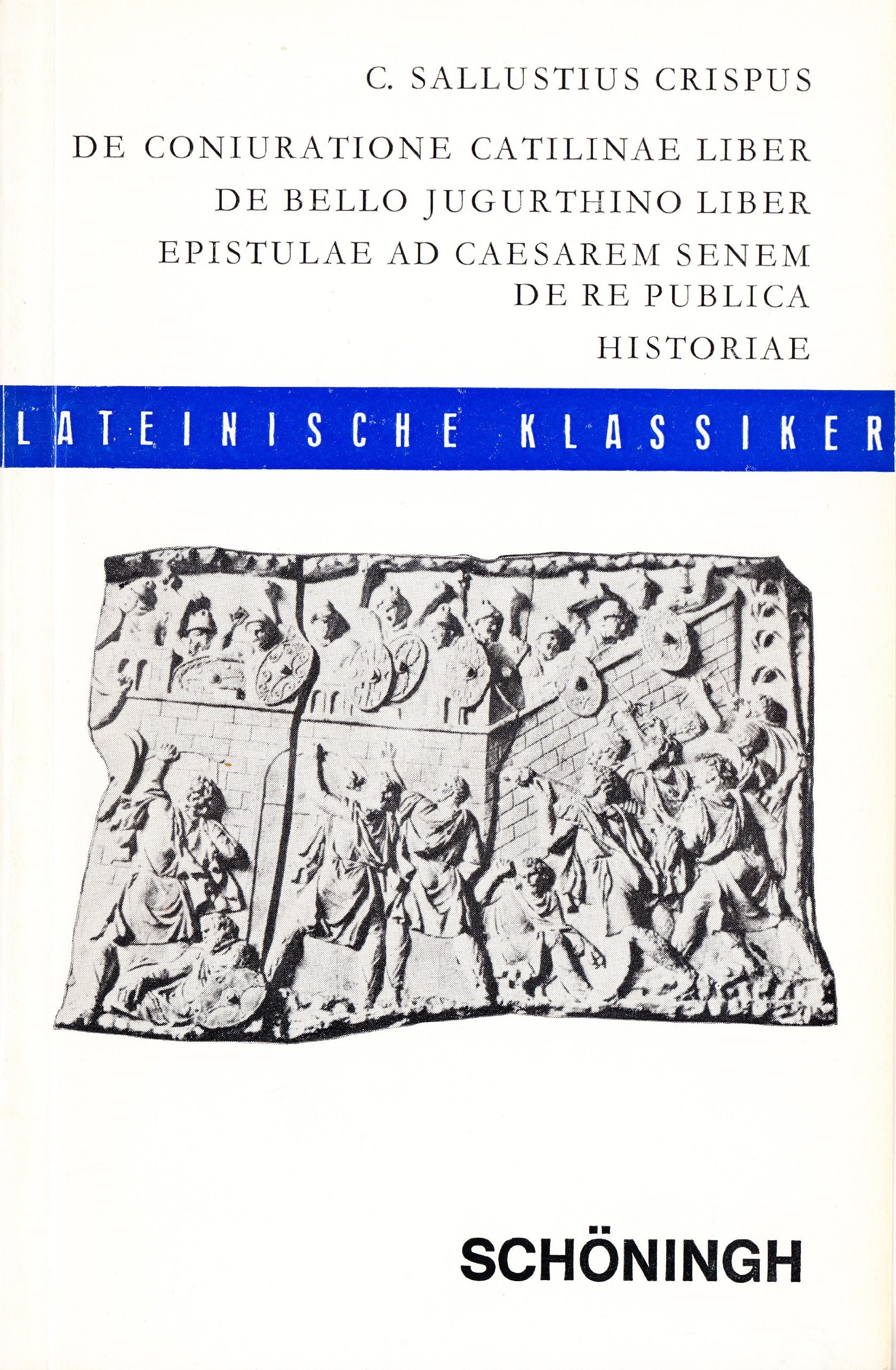 De Coniuratione Catilinae Libe - De Bello Jugurthino Liber - Epistulae Ad Caesarem Senem De Re Publica - Historiae (Lateinische Klassiker) Politics & History