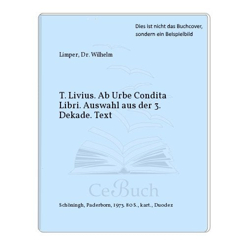 Ab urbe condita Libri. Auswahl aus der 3. Dekade. Text Books