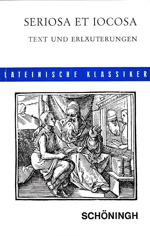 seria et iocosa: Texte zur Begleit- und Übergangslektüre aus 2 Jahrtausenden (Schöninghs Lateinische Textausgaben) Books