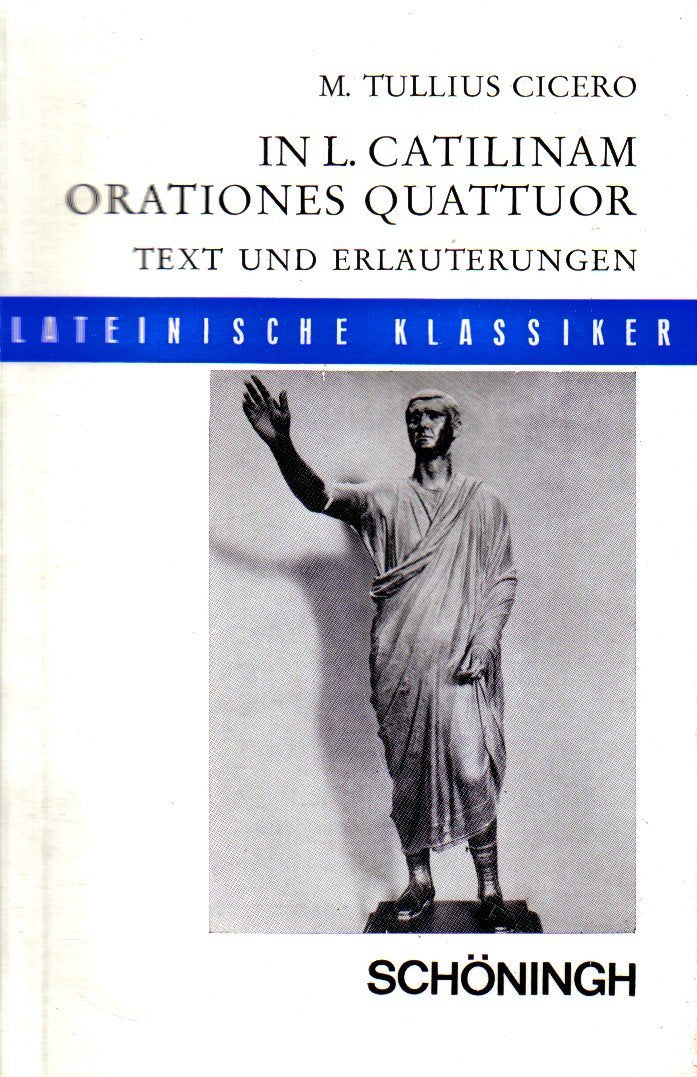 In L. Catilinam orationes quattuor: Text und Erläuterungen (Schöninghs Lateinische Textausgaben) Books