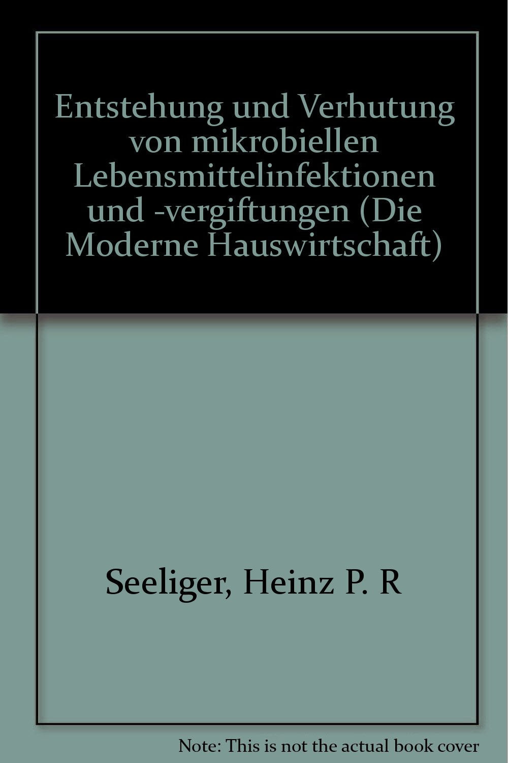 Entstehung und Verhütung von mikrobiellen Lebensmittelinfektionen und -vergiftungen Books