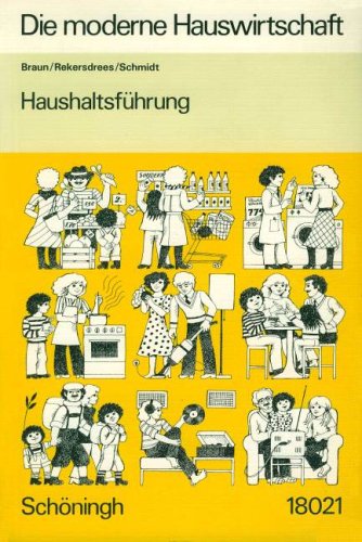 Haushaltsführung: Ernährungswissenschaftliche, arbeitstechnische, wirtschaftliche und gesellschaftliche Grundlagen Social Sciences