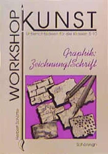 Workshop Kunst / Graphik: Zeichnung /Schrift: Unterrichtsideen für die Klassen 5-10 (Workshop Kunst: Unterrichtsideen für die Klassen 5-10) Books