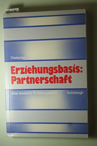 Erziehungsbasis: Partnerschaft: Eine moderne Erziehungslehre Parents & Children