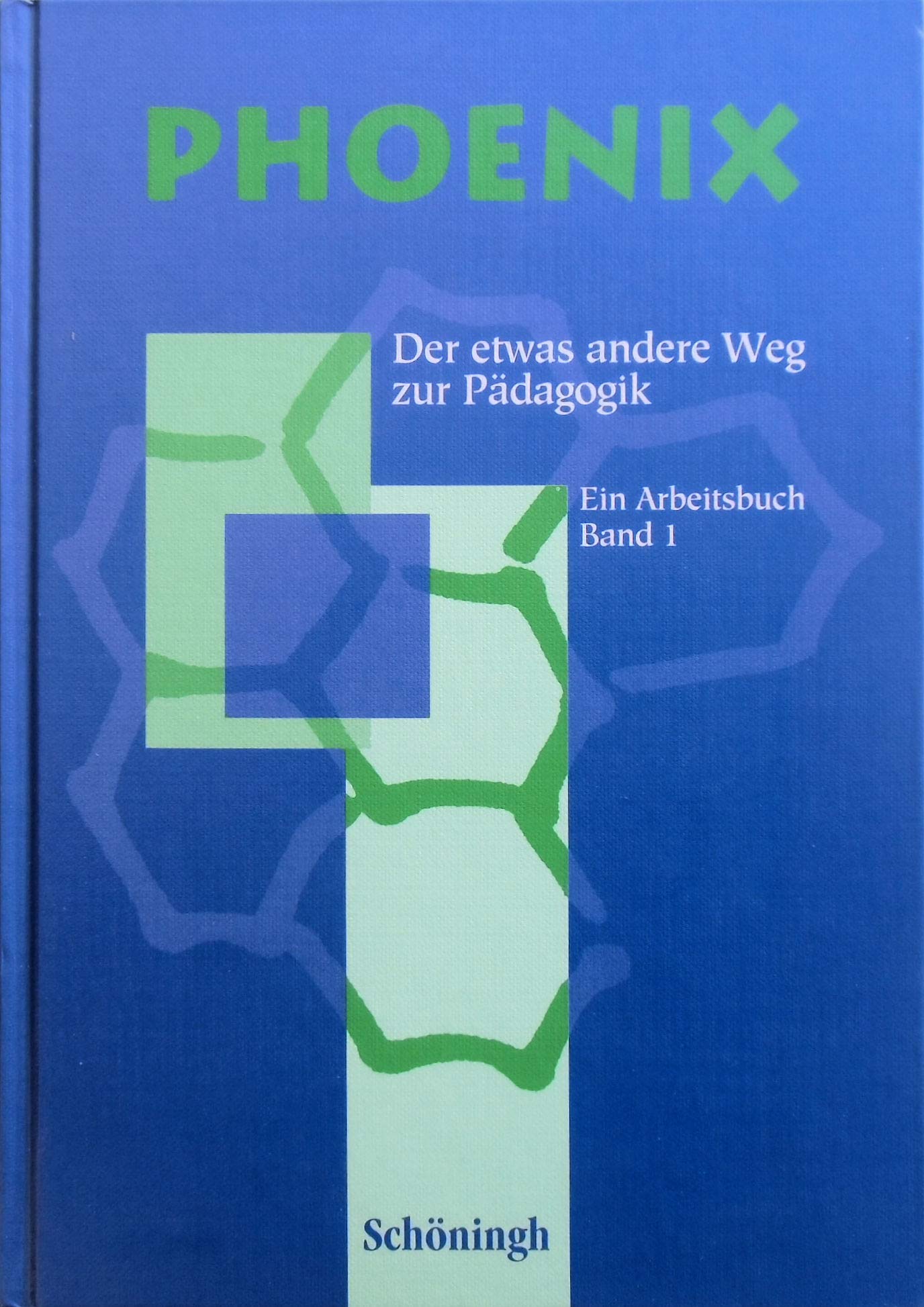 Phoenix, Ausgabe Nordrhein-Westfalen u. a., Bd.1, Klasse 11/I: Erziehungswissenschaften in der Sekundarstufe II in NRW u.a. (Phoenix. Der etwas andere ... in der Sekundarstufe II in NRW u.a.) General education