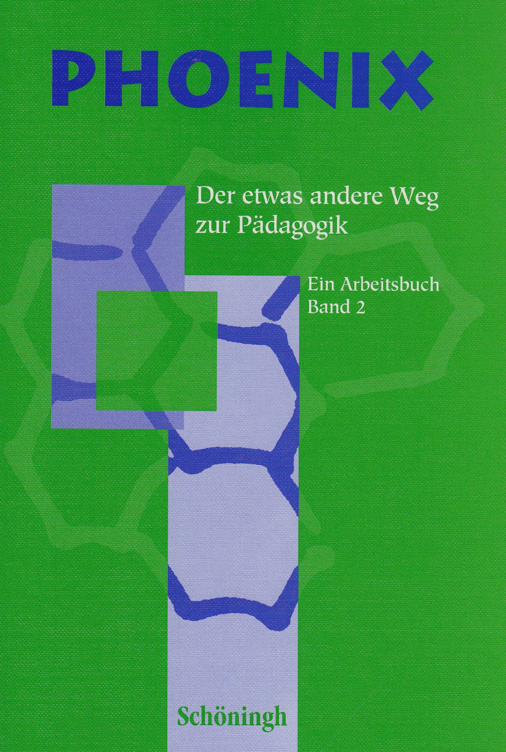 Phoenix, Ein Arbeitsbuch, Bd.2, Klasse 11/2-13/2: Erziehungswissenschaften in der Sekundarstufe II in NRW u.a. (Phoenix. Der etwas andere Weg zur ... in der Sekundarstufe II in NRW u.a.) Education & Training