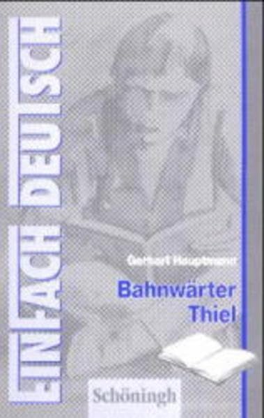 EinFach Deutsch, Bahnwärter Thiel: Novelle (EinFach Deutsch - Textausgaben) Study Guides