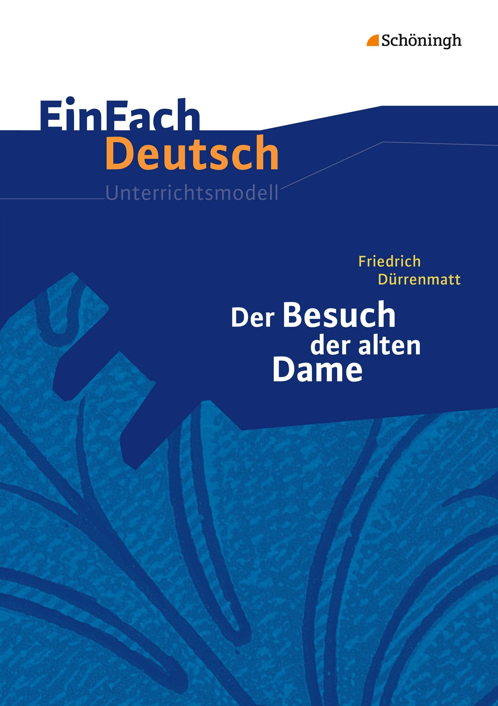 EinFach Deutsch Unterrichtsmodelle: Friedrich Dürrenmatt: Der Besuch der alten Dame: Gymnasiale Oberstufe Learning & Reference