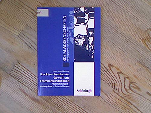 Rechtsextremismus, Gewalt und Fremdenfeindlichkeit: Wahrnehmungen - Hintergründe - Entscheidungen Education & Training