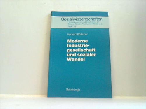 Moderne Industriegesellschaft und sozialer Wandel (Sozialwissenschaften: In der Sekundarstufe II) Social Sciences