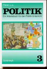 Politik, Bd.3, 9./10. Schuljahr: Arbeitsbücher für den Politikunterricht (Politik: Arbeitsbücher für den Politikunterricht) Learning & Reference