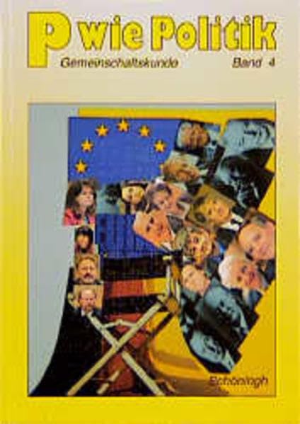 P wie Politik, Ausgabe Baden-Württemberg, Bd.4: Für Realschulen in Baden-Württemberg / Schülerbuch (P wie Politik: Für Realschulen in Baden-Württemberg) Books