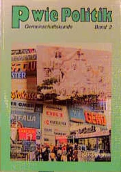 P wie Politik, Ausgabe Baden-Württemberg, Bd.2: Für Realschulen in Baden-Württemberg / Schülerbuch (P wie Politik: Für Realschulen in Baden-Württemberg) book