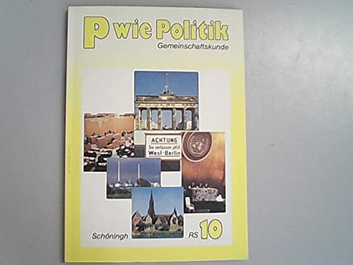 P wie Politik. Ausgabe für Realschulen in Baden-Württemberg. Neubearbeitung: 10. Schuljahr Books