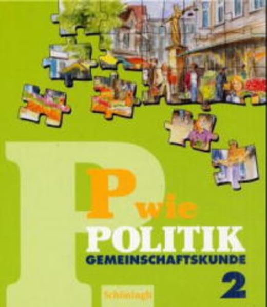 P wie Politik - Neubearbeitung / Gemeinschaftskunde 2: Für Realschulen in Baden-Württemberg (P wie Politik - Neubearbeitung: Für Realschulen in Baden-Württemberg) Books