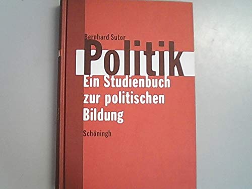 Politik: Ein Studienbuch zur politischen Bildung Education & Training