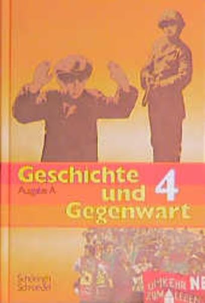 Geschichte und Gegenwart - Ausgabe A für Realschulen in Nordrhein-Westfalen /Neuauflage: Arbeitsbuch Geschichte / Von 1850 bis zum Ende des Zweiten Weltkrieges Books