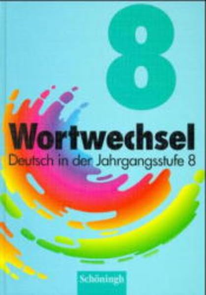 Wortwechsel, Ausgabe Nordrhein-Westfalen, neue Rechtschreibung, Schülerbuch, 8. Jahrgangsstufe: Neubearbeitung für Nordrhein-Westfalen (Wortwechsel: Neubearbeitung für Nordrhein-Westfalen) Study Guides