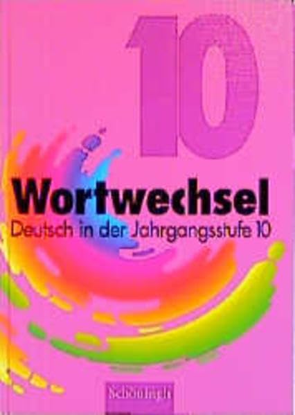 Wortwechsel; Deutsch in der Jahrgangsstufe 10, Ausgabe Nordrhein-Westfalen Books